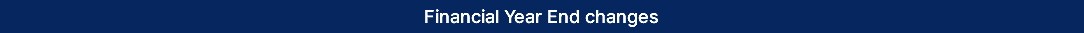 Financial Year End changes