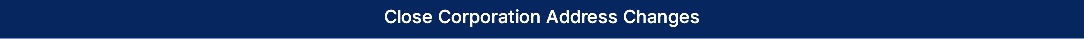 Close Corporation Address Changes 
