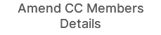 Amend CC Members Details