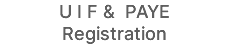 U I F & PAYE Registration 