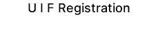 U I F Registration