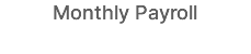 Monthly Payroll