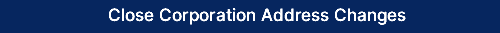 Close Corporation Address Changes