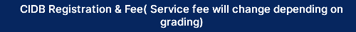 CIDB Registration & Fee( Service fee will change depending on grading)