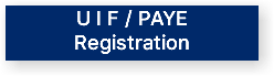 U I F / PAYE Registration 